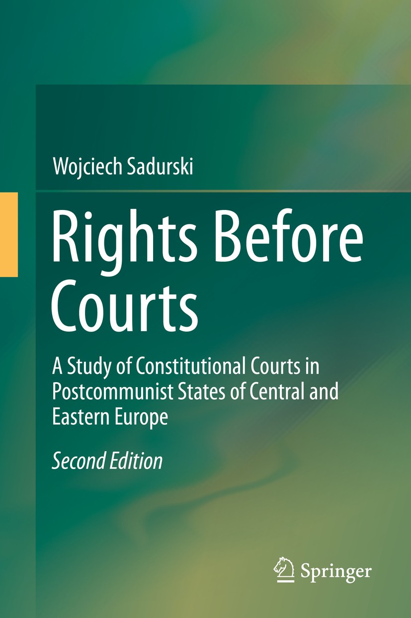 Titlebook: Rights Before Courts; A Study of Constitut Wojciech Sadurski Book 2014Latest edition Springer Science+Business Media Dordrecht. 2014 Abstra Titlebook: Rights Before Courts; A Study of Constitut Wojciech Sadurski Book 2014Latest edition Springer Science+Business Media Dordrecht. 2014 Abstra