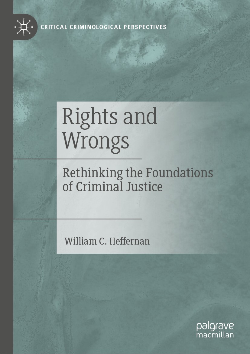 Titlebook: Rights and Wrongs; Rethinking the Found William C. Heffernan Book 2019 The Editor(s) (if applicable) and The Author(s), under exclusive lic Titlebook: Rights and Wrongs; Rethinking the Found William C. Heffernan Book 2019 The Editor(s) (if applicable) and The Author(s), under exclusive lic