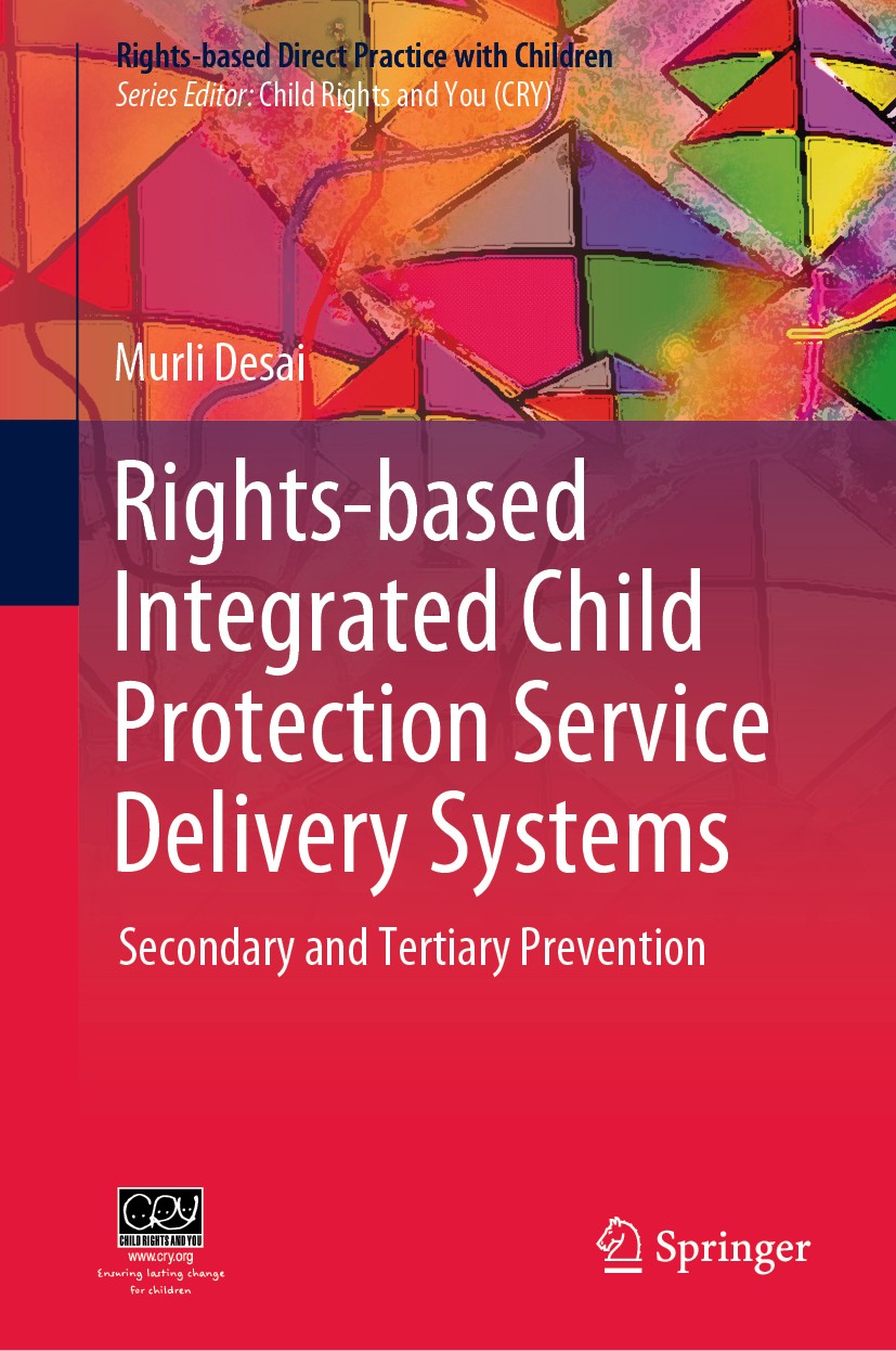 Titlebook: Rights-based Integrated Child Protection Service Delivery Systems; Secondary and Tertia Murli Desai Book 2020 Child Rights and You 2020 chi Titlebook: Rights-based Integrated Child Protection Service Delivery Systems; Secondary and Tertia Murli Desai Book 2020 Child Rights and You 2020 chi