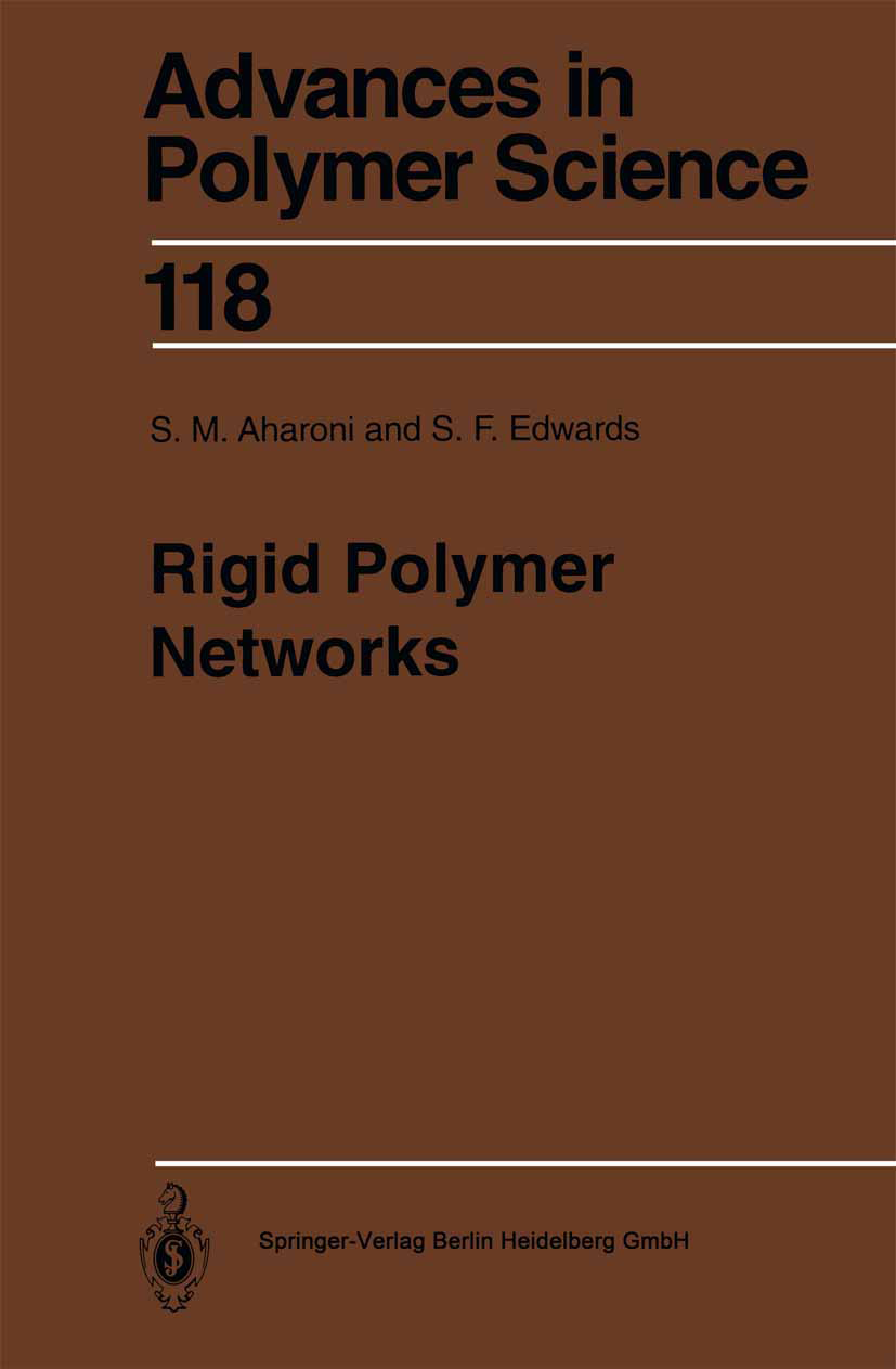 Titlebook: Rigid Polymer Networks; S. M. Aharoni,Sam Edwards Book 1994 Springer-Verlag Berlin Heidelberg 1994 aromatic.crystal.polymer Titlebook: Rigid Polymer Networks; S. M. Aharoni,Sam Edwards Book 1994 Springer-Verlag Berlin Heidelberg 1994 aromatic.crystal.polymer