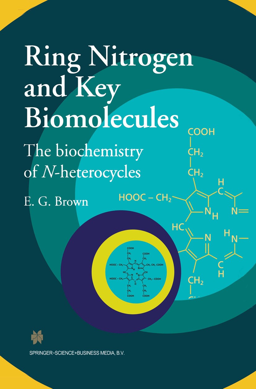 Titlebook: Ring Nitrogen and Key Biomolecules; The Biochemistry of E. G. Brown Book 1998 The Kluwer Academic Publishers 1998 ATP.Coenzym.Nucleotide.P Titlebook: Ring Nitrogen and Key Biomolecules; The Biochemistry of E. G. Brown Book 1998 The Kluwer Academic Publishers 1998 ATP.Coenzym.Nucleotide.P