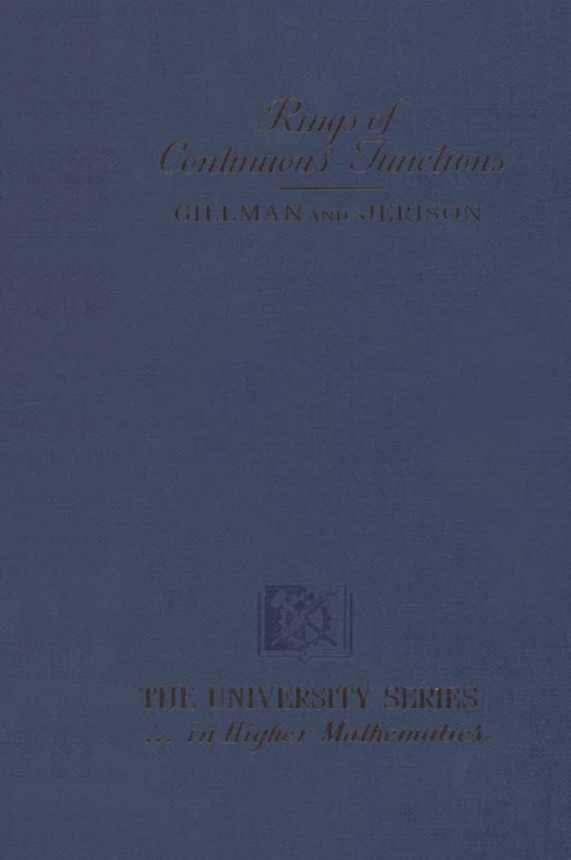 Titlebook: Rings of Continuous Functions; Leonard Gillman,Meyer Jerison Textbook 1960 Springer-Verlag New York 1960 Compactification.algebra.class.fu Titlebook: Rings of Continuous Functions; Leonard Gillman,Meyer Jerison Textbook 1960 Springer-Verlag New York 1960 Compactification.algebra.class.fu