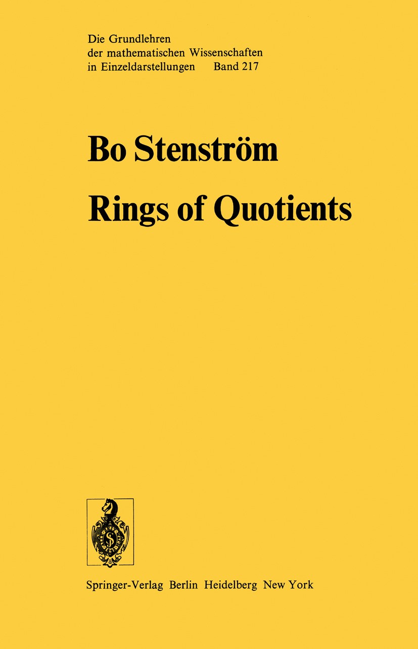 Titlebook: Rings of Quotients; An Introduction to M Bo Stenström Book 1975 Springer-Verlag Berlin Heidelberg 1975 Adjoint functor.Coproduct.Prime.Quot Titlebook: Rings of Quotients; An Introduction to M Bo Stenström Book 1975 Springer-Verlag Berlin Heidelberg 1975 Adjoint functor.Coproduct.Prime.Quot