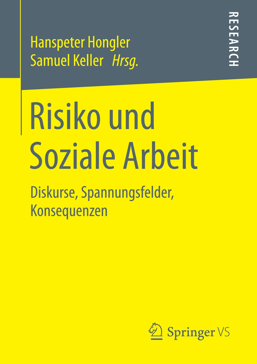 Titlebook: Risiko und Soziale Arbeit; Diskurse, Spannungsf Hanspeter Hongler,Samuel Keller Book 2015 Springer Fachmedien Wiesbaden 2015 Aufwachsen und Titlebook: Risiko und Soziale Arbeit; Diskurse, Spannungsf Hanspeter Hongler,Samuel Keller Book 2015 Springer Fachmedien Wiesbaden 2015 Aufwachsen und