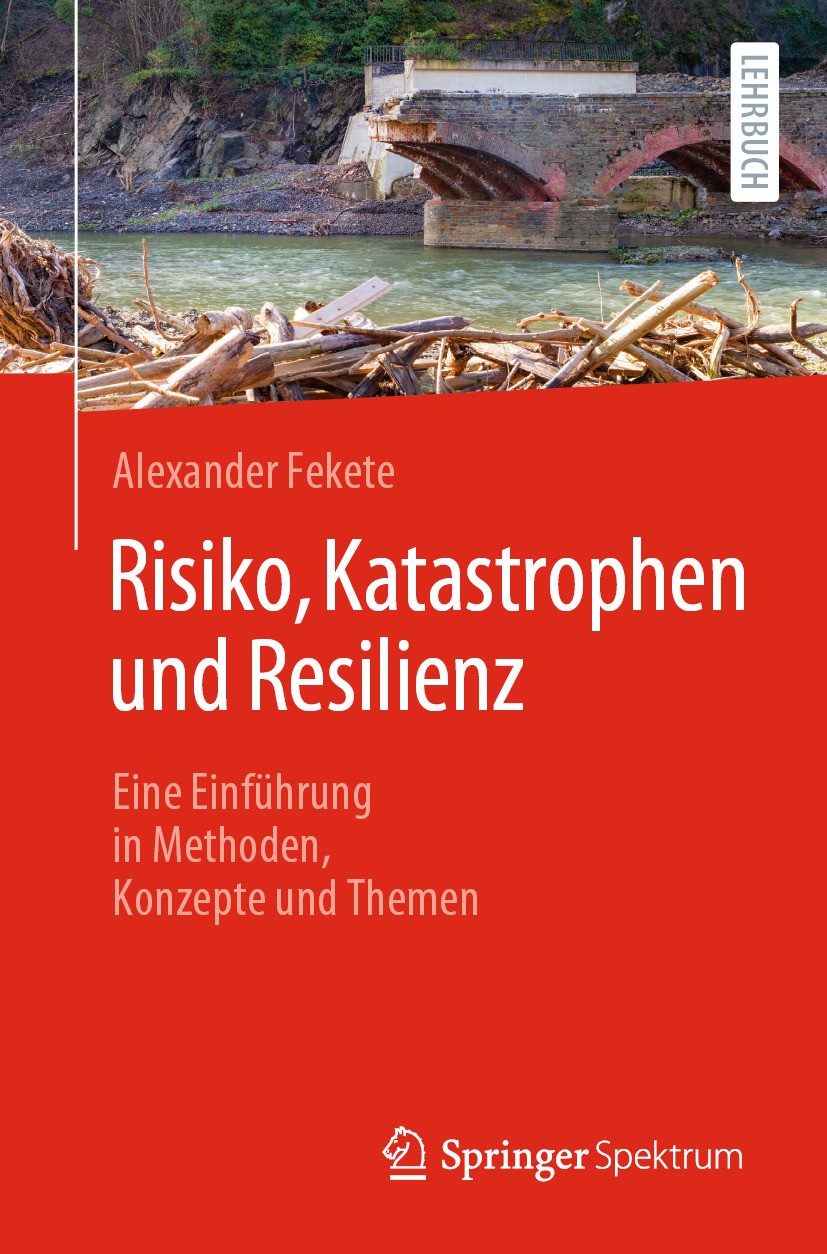 Titlebook: Risiko, Katastrophen und Resilienz ; Eine Einführung in Alexander Fekete Textbook 2024 Der/die Herausgeber bzw. der/die Autor(en), exklus Titlebook: Risiko, Katastrophen und Resilienz ; Eine Einführung in Alexander Fekete Textbook 2024 Der/die Herausgeber bzw. der/die Autor(en), exklus