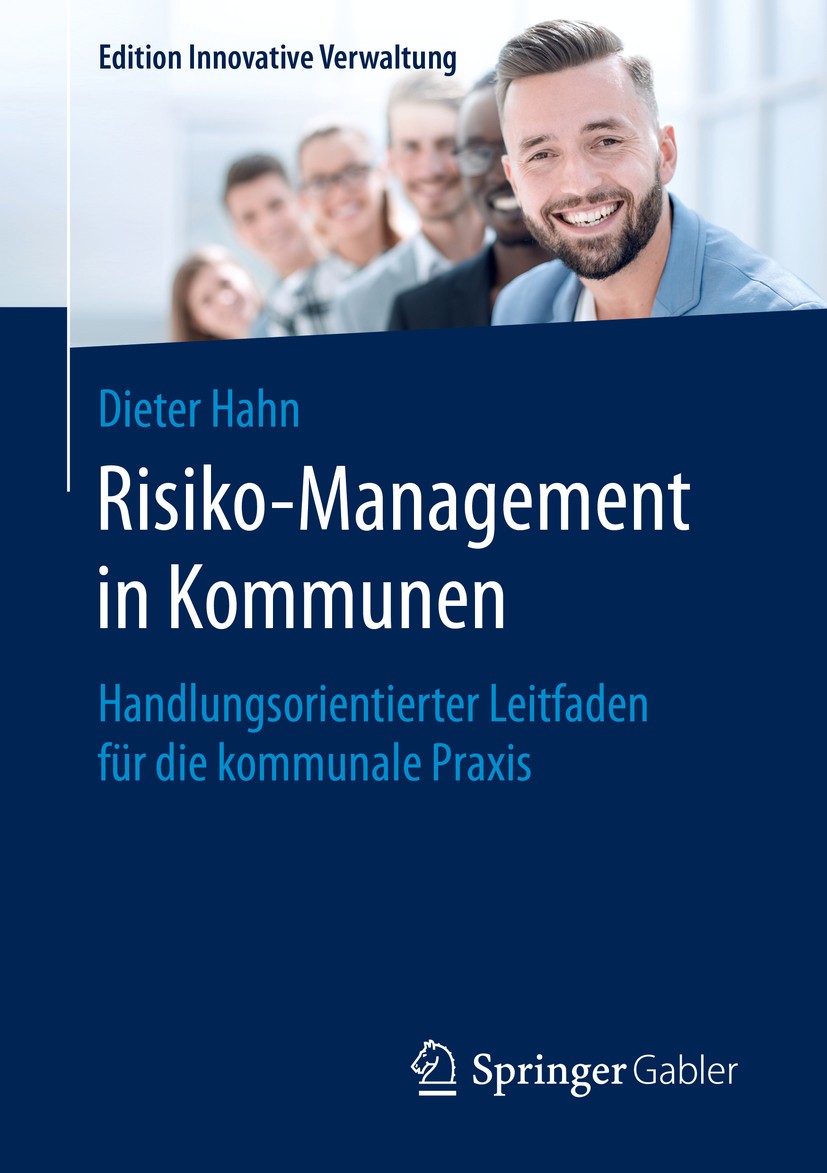 Titlebook: Risiko-Management in Kommunen; Handlungsorientierte Dieter Hahn Book 20201st edition Springer Fachmedien Wiesbaden GmbH, ein Teil von Sprin Titlebook: Risiko-Management in Kommunen; Handlungsorientierte Dieter Hahn Book 20201st edition Springer Fachmedien Wiesbaden GmbH, ein Teil von Sprin