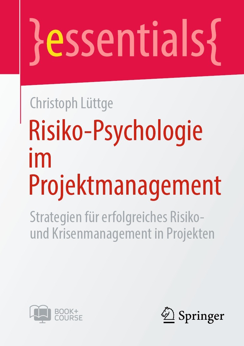 Titlebook: Risiko-Psychologie im Projektmanagement; Strategien für erfol Christoph Lüttge Book 2023 Der/die Herausgeber bzw. der/die Autor(en), exklus Titlebook: Risiko-Psychologie im Projektmanagement; Strategien für erfol Christoph Lüttge Book 2023 Der/die Herausgeber bzw. der/die Autor(en), exklus