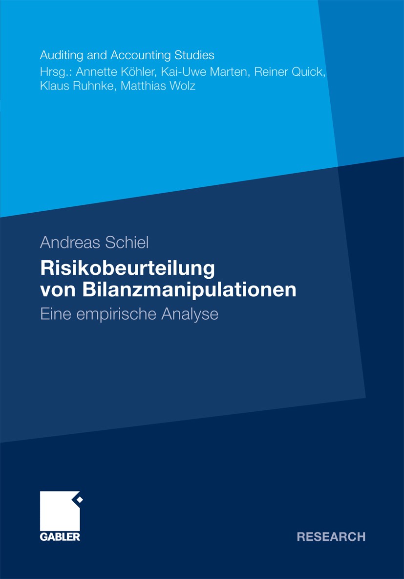 Titlebook: Risikobeurteilung von Bilanzmanipulationen; Eine empirische Anal Andreas Schiel Book 2012 Gabler Verlag | Springer Fachmedien Wiesbaden Gmb Titlebook: Risikobeurteilung von Bilanzmanipulationen; Eine empirische Anal Andreas Schiel Book 2012 Gabler Verlag | Springer Fachmedien Wiesbaden Gmb