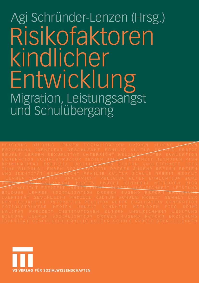 Titlebook: Risikofaktoren kindlicher Entwicklung; Migration, Leistungs Agi Schründer-Lenzen Book 2006 VS Verlag für Sozialwissenschaften | Springer Fa Titlebook: Risikofaktoren kindlicher Entwicklung; Migration, Leistungs Agi Schründer-Lenzen Book 2006 VS Verlag für Sozialwissenschaften | Springer Fa