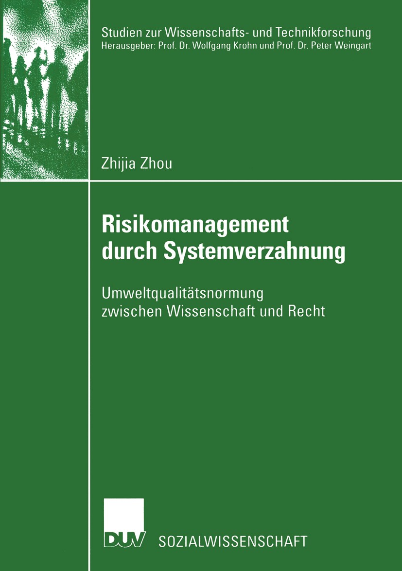 Titlebook: Risikomanagement durch Systemverzahnung; Umweltqualitätsnormu Zhijia Zhou Book 2002 Deutscher Universitäts-Verlag GmbH, Wiesbaden 2002 Mana Titlebook: Risikomanagement durch Systemverzahnung; Umweltqualitätsnormu Zhijia Zhou Book 2002 Deutscher Universitäts-Verlag GmbH, Wiesbaden 2002 Mana