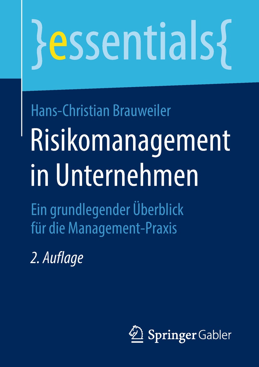 Titlebook: Risikomanagement in Unternehmen; Ein grundlegender Üb Hans-Christian Brauweiler Book 2019Latest edition Springer Fachmedien Wiesbaden GmbH, Titlebook: Risikomanagement in Unternehmen; Ein grundlegender Üb Hans-Christian Brauweiler Book 2019Latest edition Springer Fachmedien Wiesbaden GmbH,