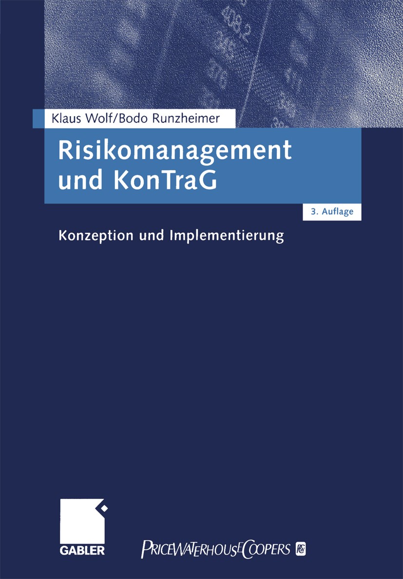 Titlebook: Risikomanagement und KonTraG; Konzeption und Imple Klaus Wolf,Bodo Runzheimer Book 2001Latest edition Springer Fachmedien Wiesbaden 2001 Co Titlebook: Risikomanagement und KonTraG; Konzeption und Imple Klaus Wolf,Bodo Runzheimer Book 2001Latest edition Springer Fachmedien Wiesbaden 2001 Co