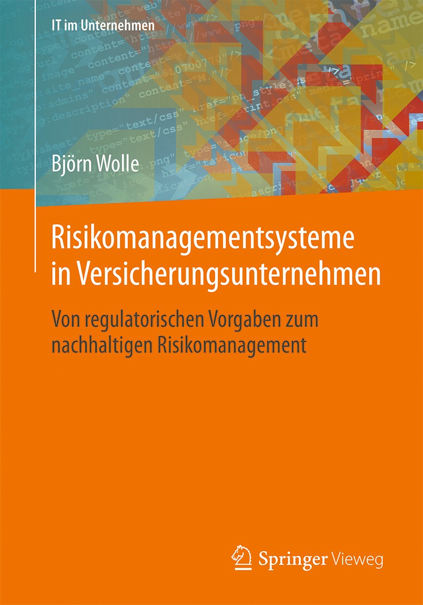 Titlebook: Risikomanagementsysteme in Versicherungsunternehmen; Von regulatorischen Björn Wolle Book 2014 Springer Fachmedien Wiesbaden 2014 Anpassun Titlebook: Risikomanagementsysteme in Versicherungsunternehmen; Von regulatorischen Björn Wolle Book 2014 Springer Fachmedien Wiesbaden 2014 Anpassun