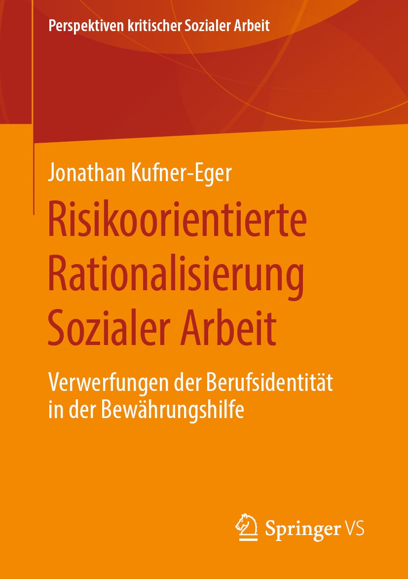 Titlebook: Risikoorientierte Rationalisierung Sozialer Arbeit; Verwerfungen der Ber Jonathan Kufner-Eger Book 2020 Springer Fachmedien Wiesbaden GmbH, Titlebook: Risikoorientierte Rationalisierung Sozialer Arbeit; Verwerfungen der Ber Jonathan Kufner-Eger Book 2020 Springer Fachmedien Wiesbaden GmbH,