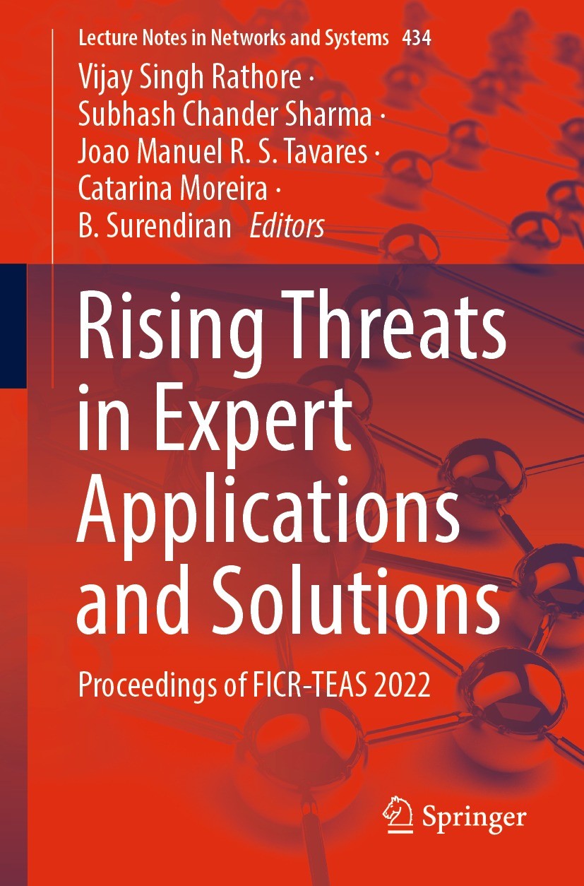 Titlebook: Rising Threats in Expert Applications and Solutions; Proceedings of FICR- Vijay Singh Rathore,Subhash Chander Sharma,B. Sure Conference pro Titlebook: Rising Threats in Expert Applications and Solutions; Proceedings of FICR- Vijay Singh Rathore,Subhash Chander Sharma,B. Sure Conference pro