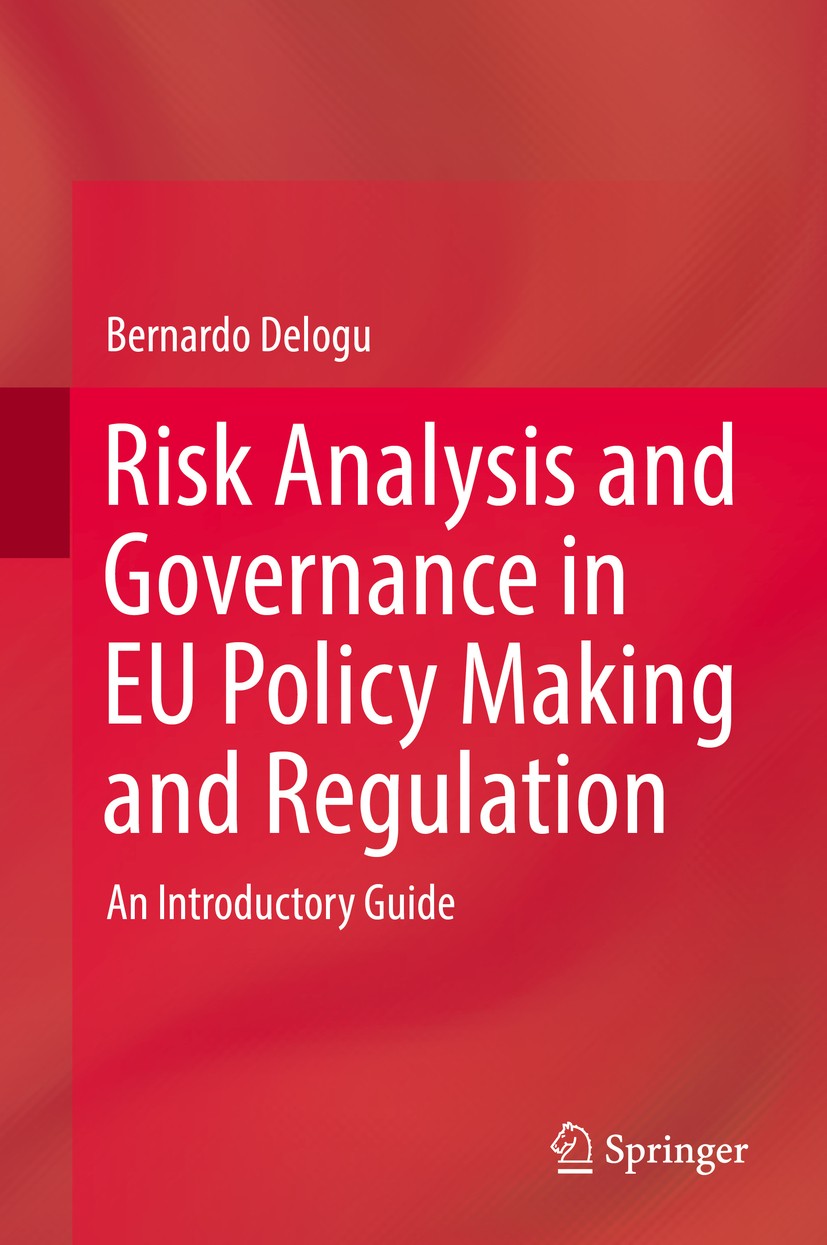 Titlebook: Risk Analysis and Governance in EU Policy Making and Regulation; An Introductory Guid Bernardo Delogu Book 2016 The Editor(s) (if applicabl Titlebook: Risk Analysis and Governance in EU Policy Making and Regulation; An Introductory Guid Bernardo Delogu Book 2016 The Editor(s) (if applicabl