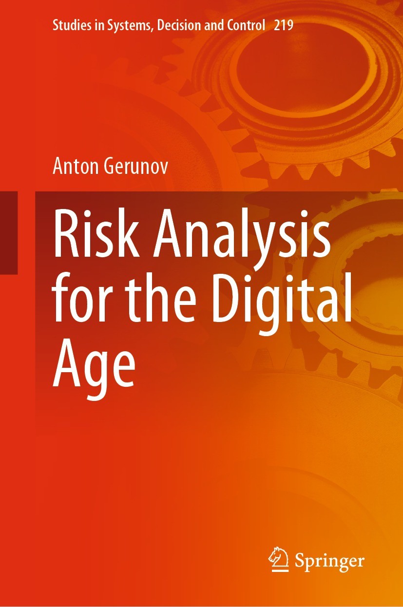 Titlebook: Risk Analysis for the Digital Age; Anton Gerunov Book 2023 The Editor(s) (if applicable) and The Author(s), under exclusive license to Spr Titlebook: Risk Analysis for the Digital Age; Anton Gerunov Book 2023 The Editor(s) (if applicable) and The Author(s), under exclusive license to Spr