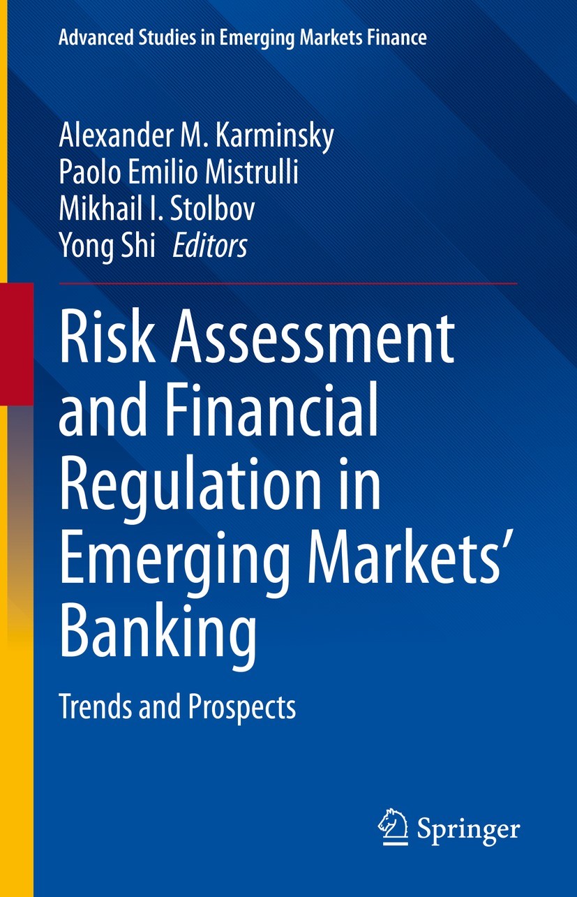 Titlebook: Risk Assessment and Financial Regulation in Emerging Markets‘ Banking; Trends and Prospects Alexander M. Karminsky,Paolo Emilio Mistrulli,Y Titlebook: Risk Assessment and Financial Regulation in Emerging Markets‘ Banking; Trends and Prospects Alexander M. Karminsky,Paolo Emilio Mistrulli,Y