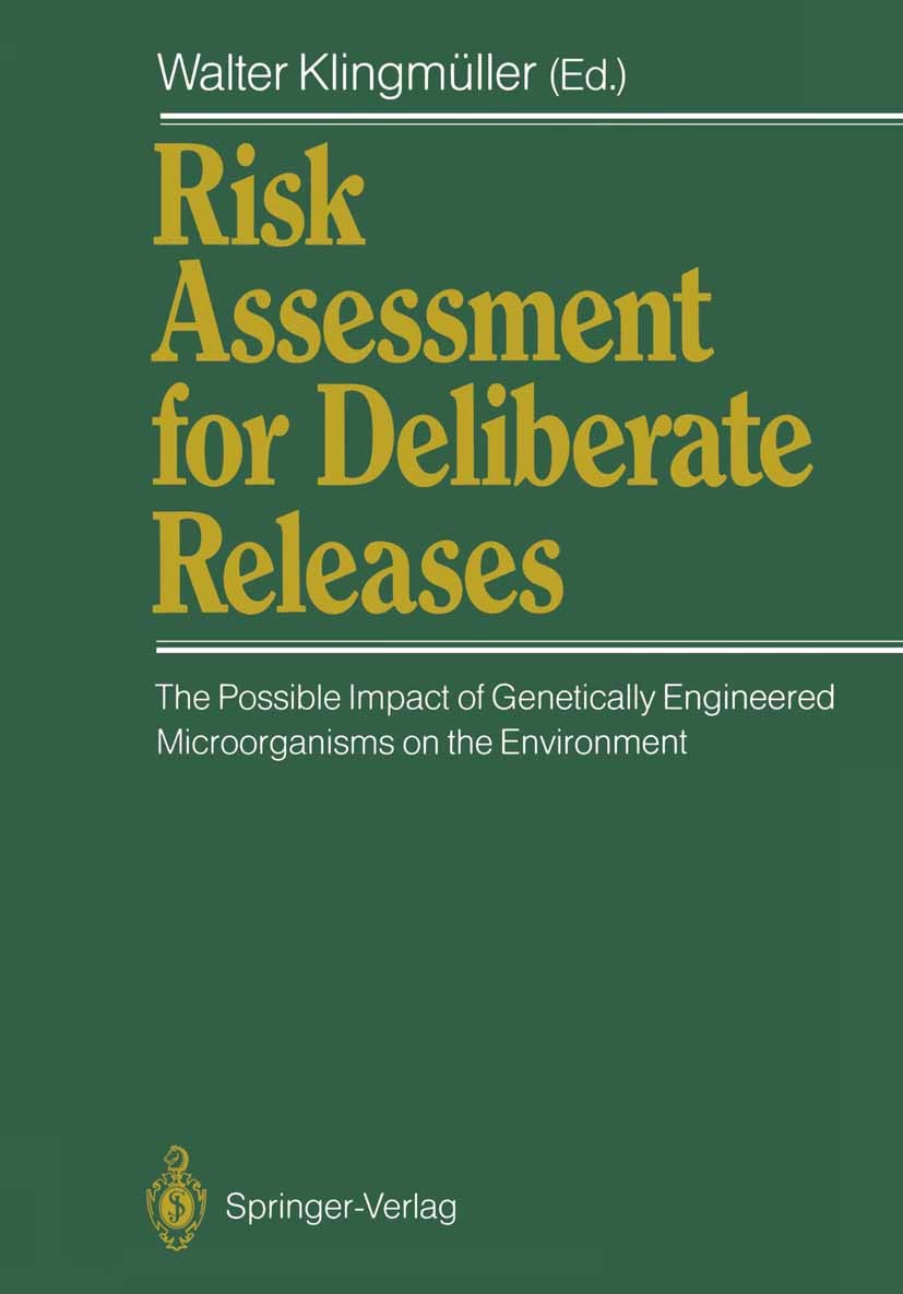 Titlebook: Risk Assessment for Deliberate Releases; The Possible Impact Walter Klingmüller Conference proceedings 1988 Springer-Verlag Berlin Heidelb Titlebook: Risk Assessment for Deliberate Releases; The Possible Impact Walter Klingmüller Conference proceedings 1988 Springer-Verlag Berlin Heidelb