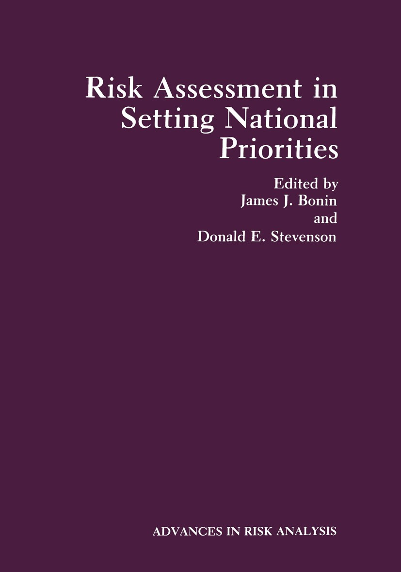 Titlebook: Risk Assessment in Setting National Priorities; James J. Bonin (Program Chairman),Donald E. Steven Book 1989 Plenum Press, New York 1989 a Titlebook: Risk Assessment in Setting National Priorities; James J. Bonin (Program Chairman),Donald E. Steven Book 1989 Plenum Press, New York 1989 a