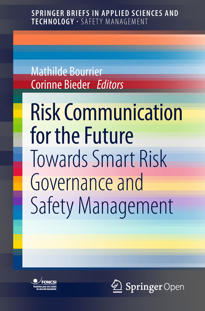 Titlebook: Risk Communication for the Future; Towards Smart Risk G Mathilde Bourrier,Corinne Bieder Book‘‘‘‘‘‘‘‘ 2018 The Editor(s) (if applicable) an Titlebook: Risk Communication for the Future; Towards Smart Risk G Mathilde Bourrier,Corinne Bieder Book‘‘‘‘‘‘‘‘ 2018 The Editor(s) (if applicable) an