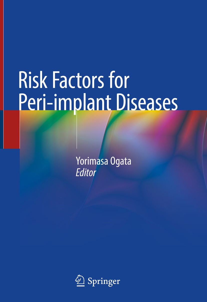 Titlebook: Risk Factors for Peri-implant Diseases; Yorimasa Ogata Book 2020 Springer Nature Switzerland AG 2020 Peri-implantitis.Diabetes effects on Titlebook: Risk Factors for Peri-implant Diseases; Yorimasa Ogata Book 2020 Springer Nature Switzerland AG 2020 Peri-implantitis.Diabetes effects on