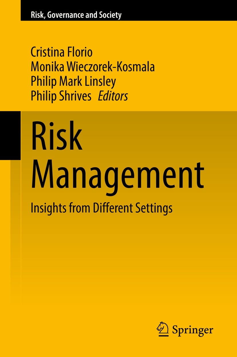 Titlebook: Risk Management; Insights from Differ Cristina Florio,Monika Wieczorek-Kosmala,Philip Sh Book 2022 The Editor(s) (if applicable) and The Au Titlebook: Risk Management; Insights from Differ Cristina Florio,Monika Wieczorek-Kosmala,Philip Sh Book 2022 The Editor(s) (if applicable) and The Au