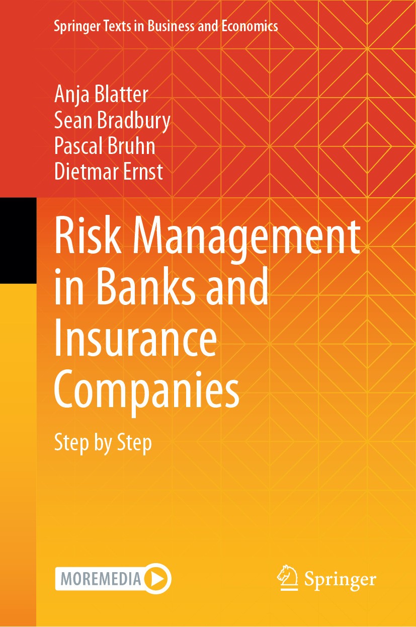 Titlebook: Risk Management in Banks and Insurance Companies; Step by Step Anja Blatter,Sean Bradbury,Dietmar Ernst Textbook 2024 The Editor(s) (if app Titlebook: Risk Management in Banks and Insurance Companies; Step by Step Anja Blatter,Sean Bradbury,Dietmar Ernst Textbook 2024 The Editor(s) (if app