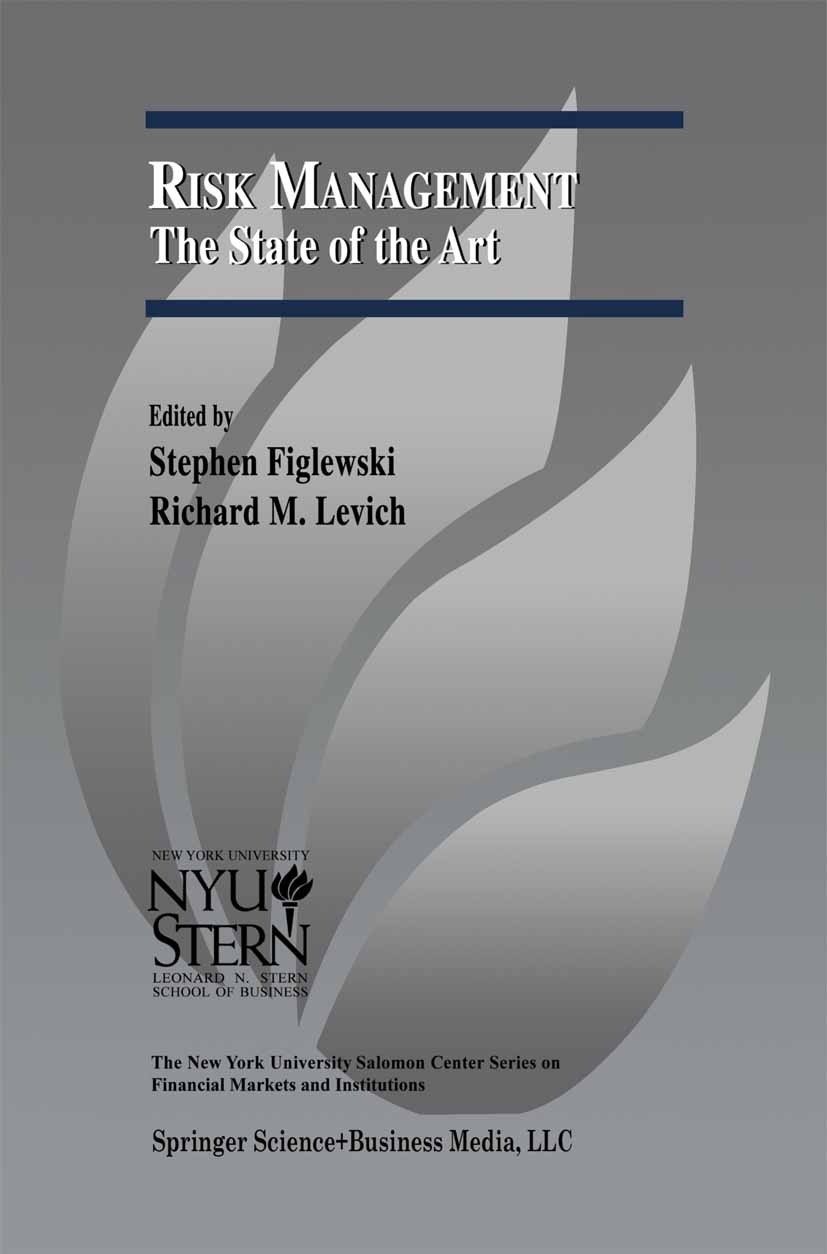 Titlebook: Risk Management: The State of the Art; Stephen Figlewski,Richard M. Levich Book 2002 Springer Science+Business Media New York 2002 Credit Titlebook: Risk Management: The State of the Art; Stephen Figlewski,Richard M. Levich Book 2002 Springer Science+Business Media New York 2002 Credit