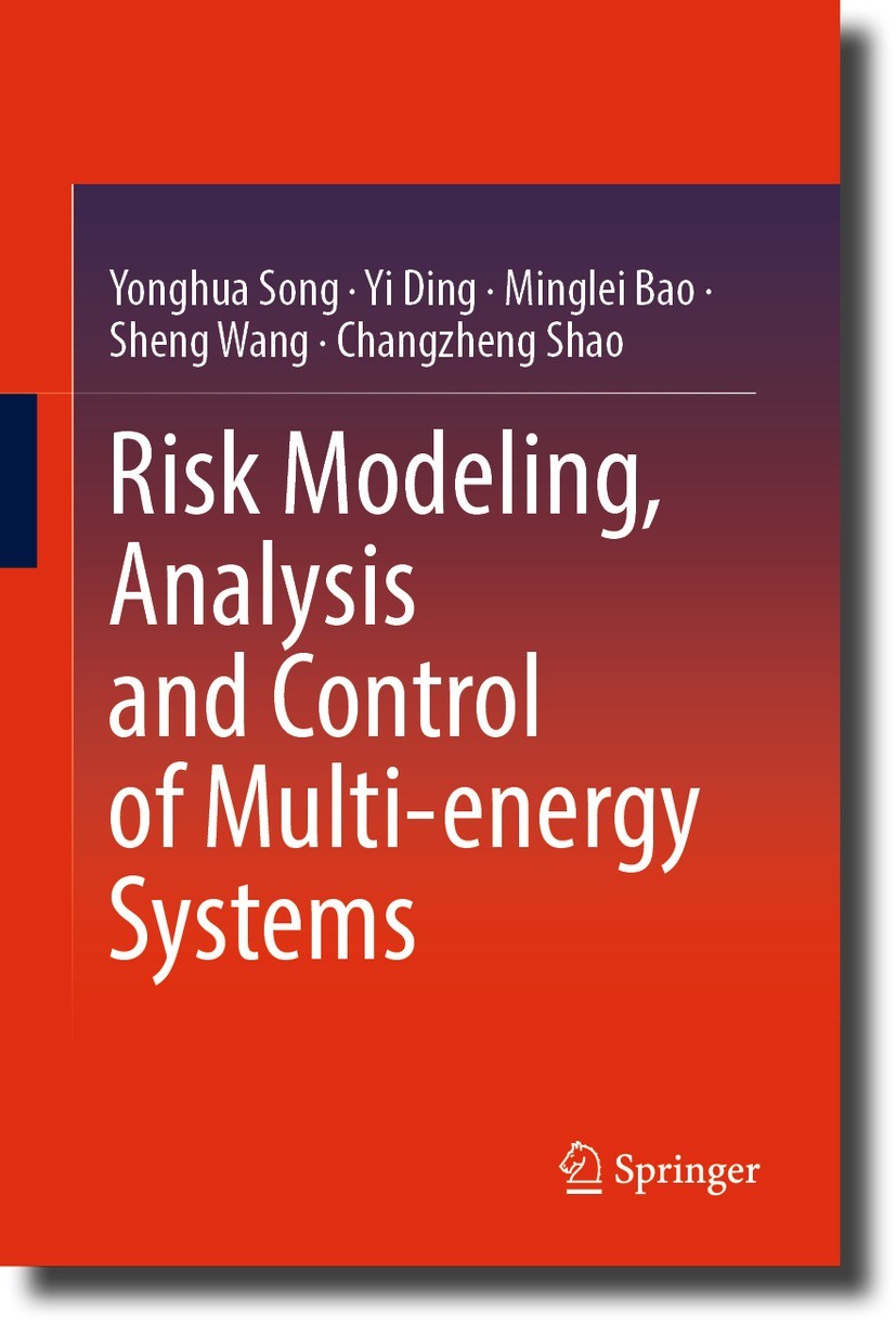 Titlebook: Risk Modeling, Analysis and Control of Multi-energy Systems; Yonghua Song,Yi Ding,Changzheng Shao Book 2023 The Editor(s) (if applicable) Titlebook: Risk Modeling, Analysis and Control of Multi-energy Systems; Yonghua Song,Yi Ding,Changzheng Shao Book 2023 The Editor(s) (if applicable)