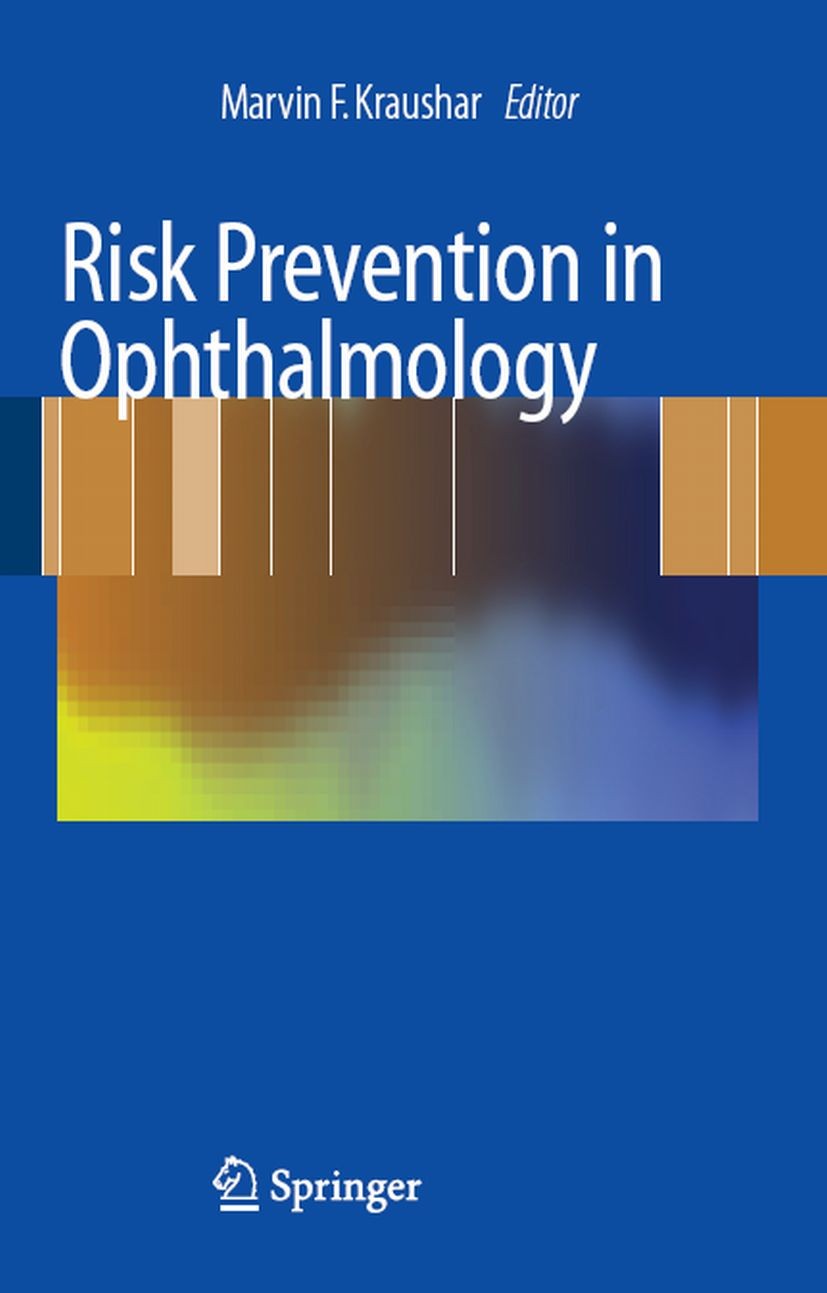 Titlebook: Risk Prevention in Ophthalmology; Marvin F. Kraushar Book 2008 Springer Science+Business Media, LLC, part of Springer Nature 2008 Strabism Titlebook: Risk Prevention in Ophthalmology; Marvin F. Kraushar Book 2008 Springer Science+Business Media, LLC, part of Springer Nature 2008 Strabism