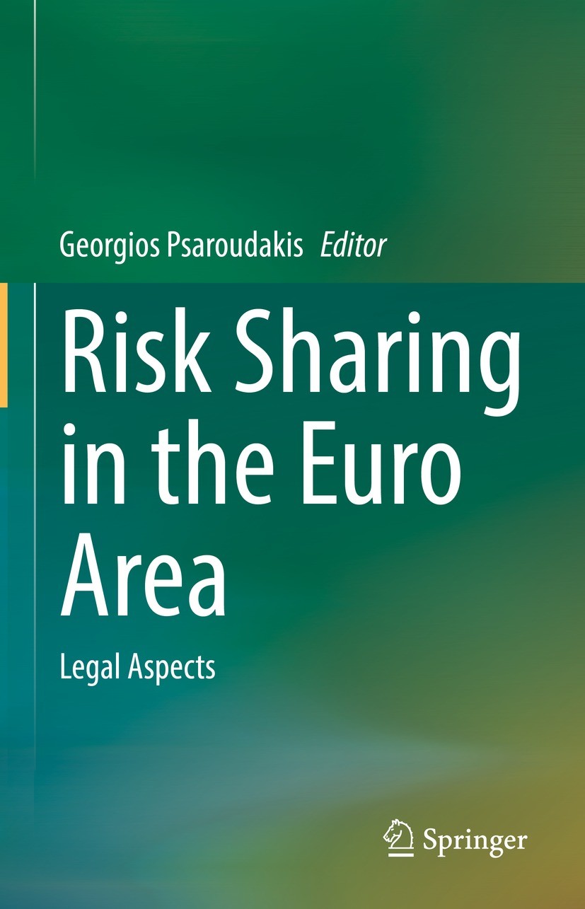 Titlebook: Risk Sharing in the Euro Area; Legal Aspects Georgios Psaroudakis Conference proceedings 2023 The Editor(s) (if applicable) and The Author( Titlebook: Risk Sharing in the Euro Area; Legal Aspects Georgios Psaroudakis Conference proceedings 2023 The Editor(s) (if applicable) and The Author(