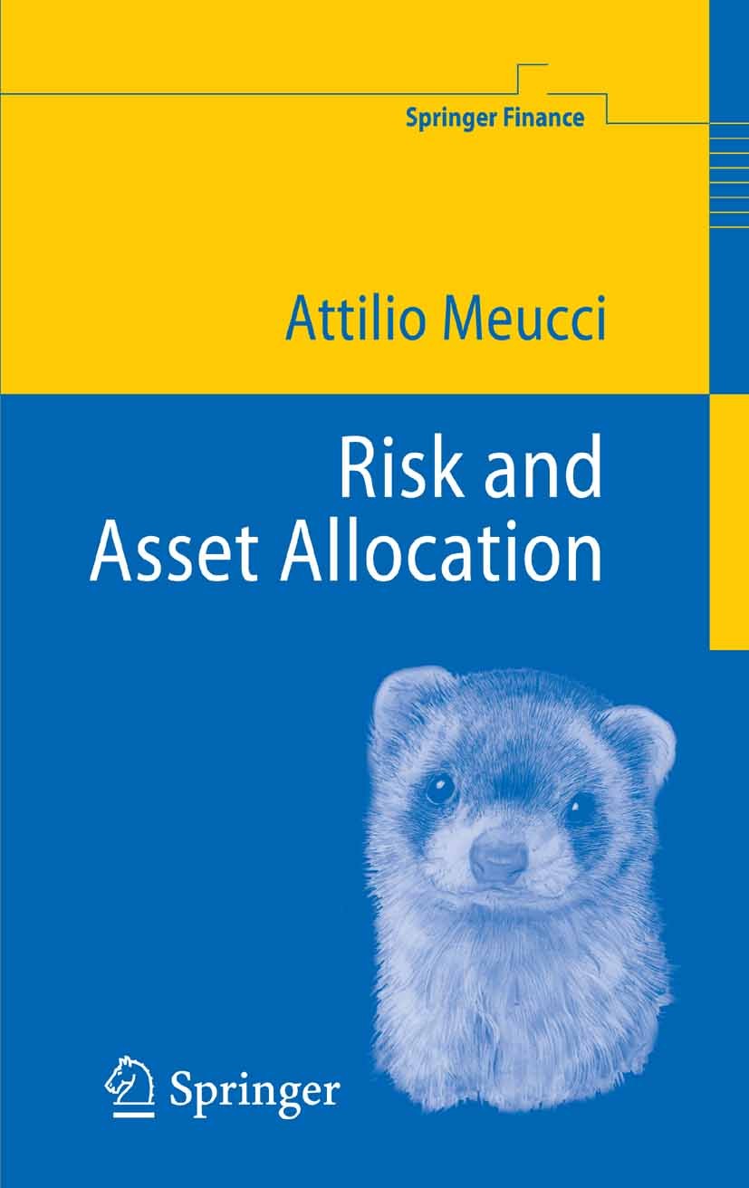 Titlebook: Risk and Asset Allocation; Attilio Meucci Textbook 2005 Springer-Verlag Berlin Heidelberg 2005 Asset Allocation.Asset Management.MATLAB.Ma Titlebook: Risk and Asset Allocation; Attilio Meucci Textbook 2005 Springer-Verlag Berlin Heidelberg 2005 Asset Allocation.Asset Management.MATLAB.Ma