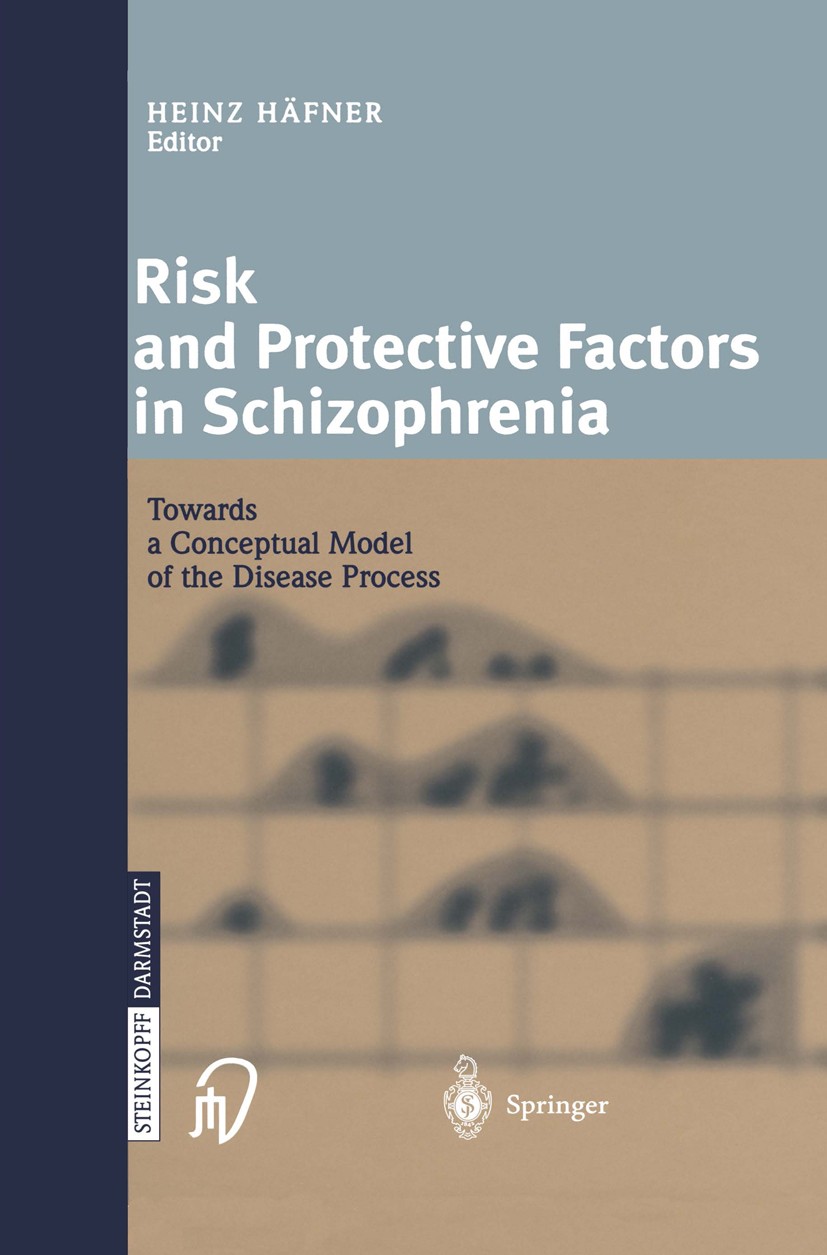 Titlebook: Risk and Protective Factors in Schizophrenia; Towards a Conceptual Heinz Häfner Conference proceedings 2002 Springer-Verlag Berlin Heidelbe Titlebook: Risk and Protective Factors in Schizophrenia; Towards a Conceptual Heinz Häfner Conference proceedings 2002 Springer-Verlag Berlin Heidelbe