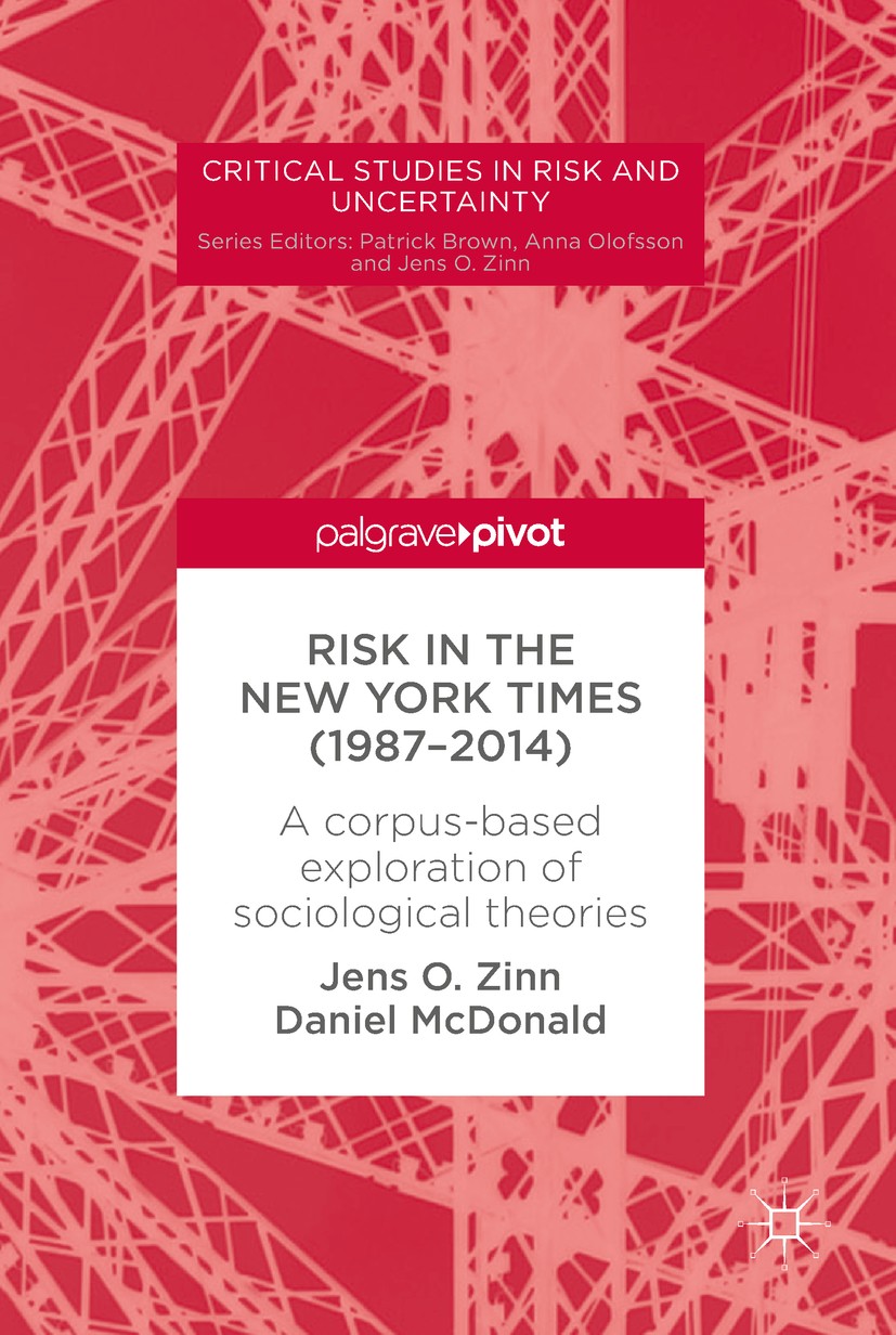Titlebook: Risk in The New York Times (1987–2014); A corpus-based explo Jens O. Zinn,Daniel McDonald Book 2018 The Editor(s) (if applicable) and The A Titlebook: Risk in The New York Times (1987–2014); A corpus-based explo Jens O. Zinn,Daniel McDonald Book 2018 The Editor(s) (if applicable) and The A