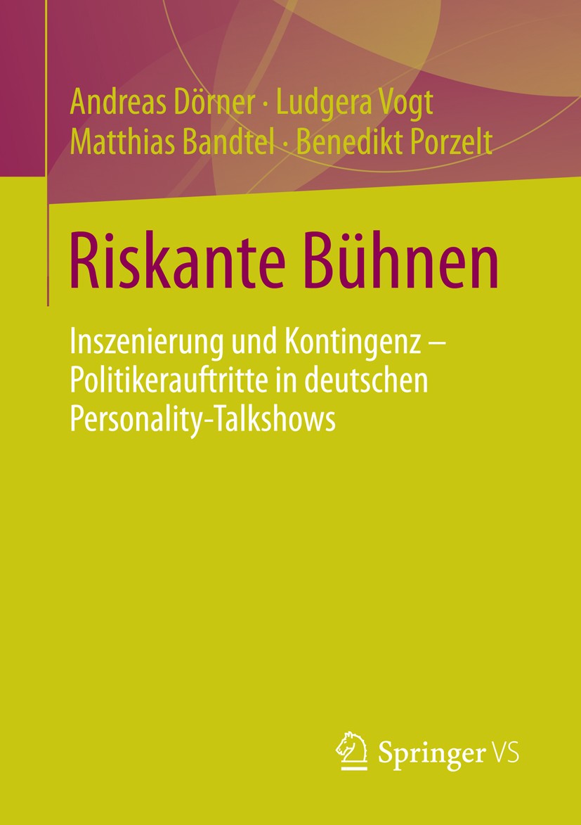 Titlebook: Riskante Bühnen; Inszenierung und Kon Andreas Dörner,Ludgera Vogt,Benedikt Porzelt Book 2015 Springer Fachmedien Wiesbaden 2015 Fernsehauft Titlebook: Riskante Bühnen; Inszenierung und Kon Andreas Dörner,Ludgera Vogt,Benedikt Porzelt Book 2015 Springer Fachmedien Wiesbaden 2015 Fernsehauft
