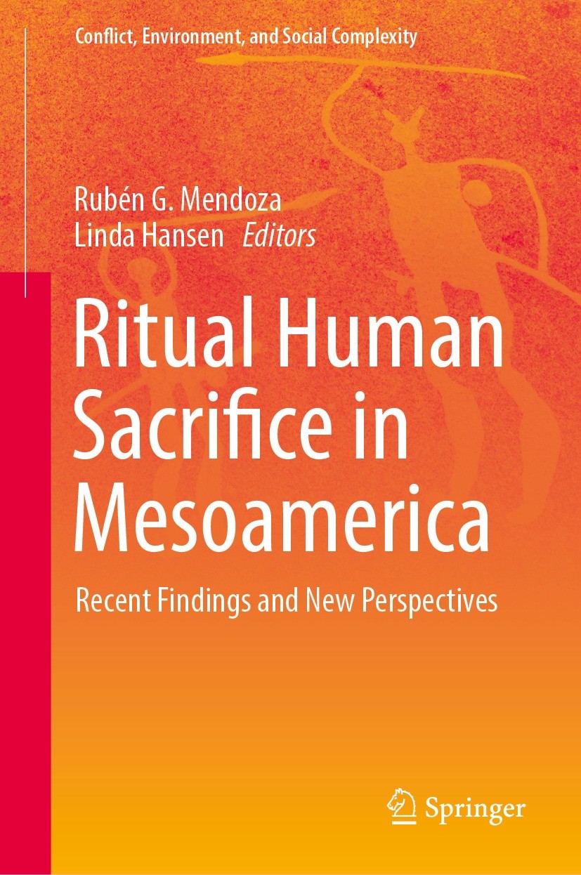 Titlebook: Ritual Human Sacrifice in Mesoamerica; Recent Findings and Rubén G. Mendoza,Linda Hansen Book 2024 The Editor(s) (if applicable) and The A Titlebook: Ritual Human Sacrifice in Mesoamerica; Recent Findings and Rubén G. Mendoza,Linda Hansen Book 2024 The Editor(s) (if applicable) and The A