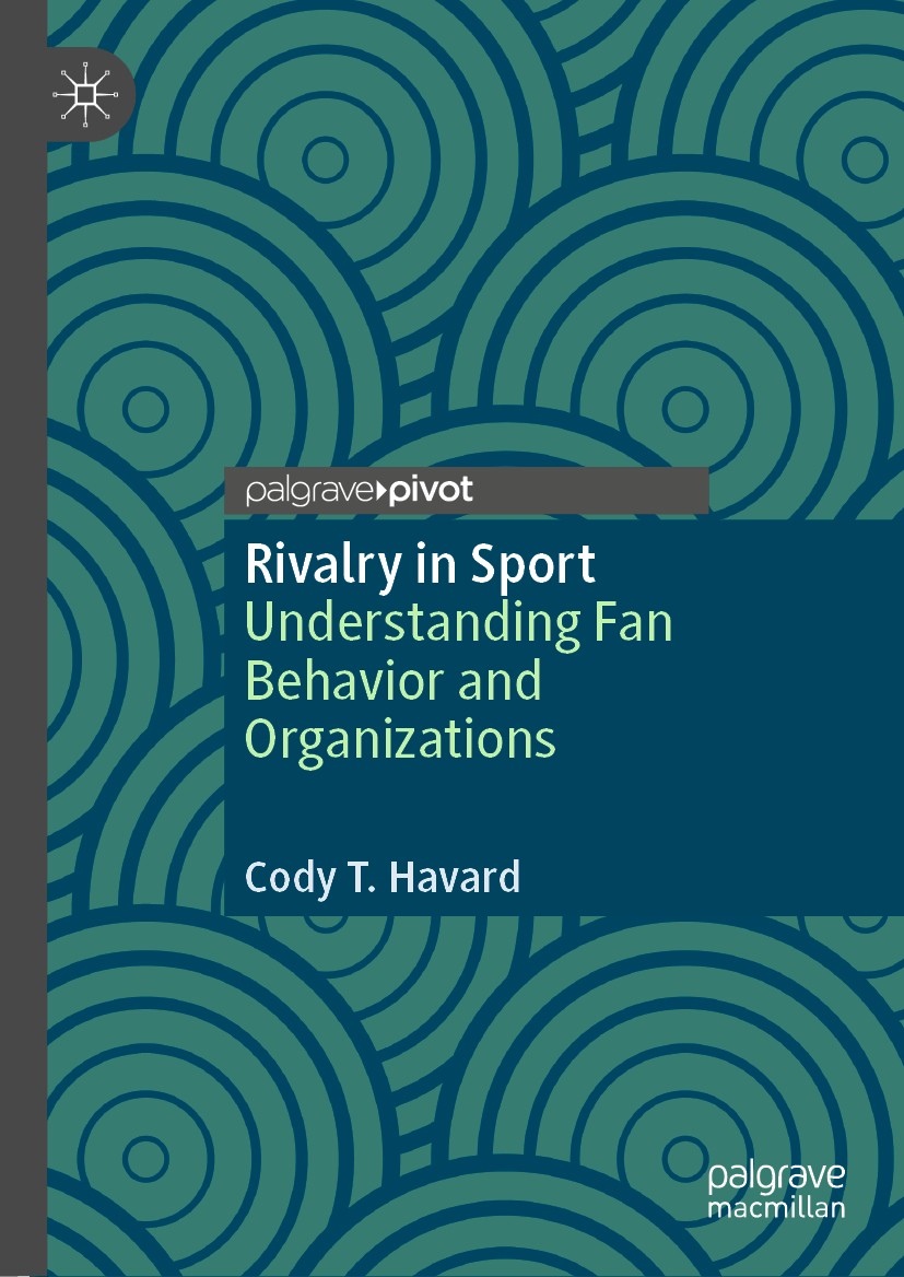 Titlebook: Rivalry in Sport; Understanding Fan Be Cody T. Havard Book 2020 The Editor(s) (if applicable) and The Author(s), under exclusive license to Titlebook: Rivalry in Sport; Understanding Fan Be Cody T. Havard Book 2020 The Editor(s) (if applicable) and The Author(s), under exclusive license to