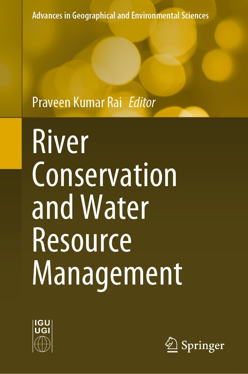 Titlebook: River Conservation and Water Resource Management; Praveen Kumar Rai Book 2023 The Editor(s) (if applicable) and The Author(s), under exclu Titlebook: River Conservation and Water Resource Management; Praveen Kumar Rai Book 2023 The Editor(s) (if applicable) and The Author(s), under exclu