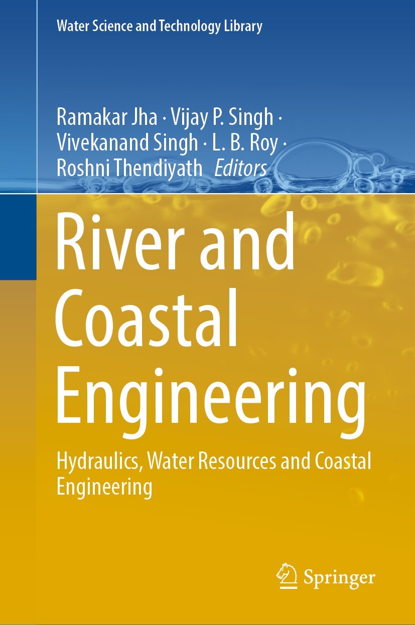 Titlebook: River and Coastal Engineering; Hydraulics, Water Re Ramakar Jha,Vijay P. Singh,Roshni Thendiyath Book 2022 The Editor(s) (if applicable) an Titlebook: River and Coastal Engineering; Hydraulics, Water Re Ramakar Jha,Vijay P. Singh,Roshni Thendiyath Book 2022 The Editor(s) (if applicable) an