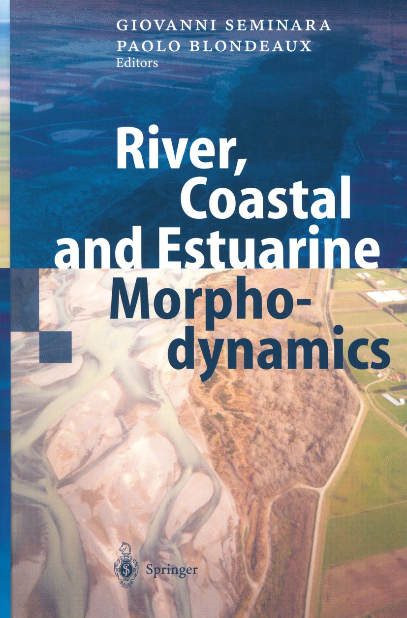Titlebook: River, Coastal and Estuarine Morphodynamics; Giovanni Seminara,Paolo Blondeaux Book 2001 Springer-Verlag Berlin Heidelberg 2001 Entrainmen Titlebook: River, Coastal and Estuarine Morphodynamics; Giovanni Seminara,Paolo Blondeaux Book 2001 Springer-Verlag Berlin Heidelberg 2001 Entrainmen