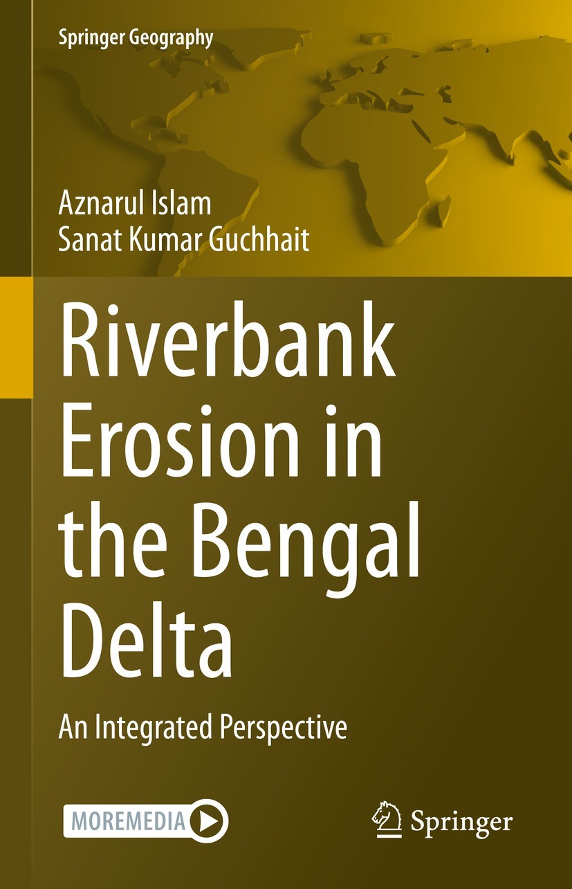 Titlebook: Riverbank Erosion in the Bengal Delta; An Integrated Perspe Aznarul Islam,Sanat Kumar Guchhait Book 2024 The Editor(s) (if applicable) and Titlebook: Riverbank Erosion in the Bengal Delta; An Integrated Perspe Aznarul Islam,Sanat Kumar Guchhait Book 2024 The Editor(s) (if applicable) and
