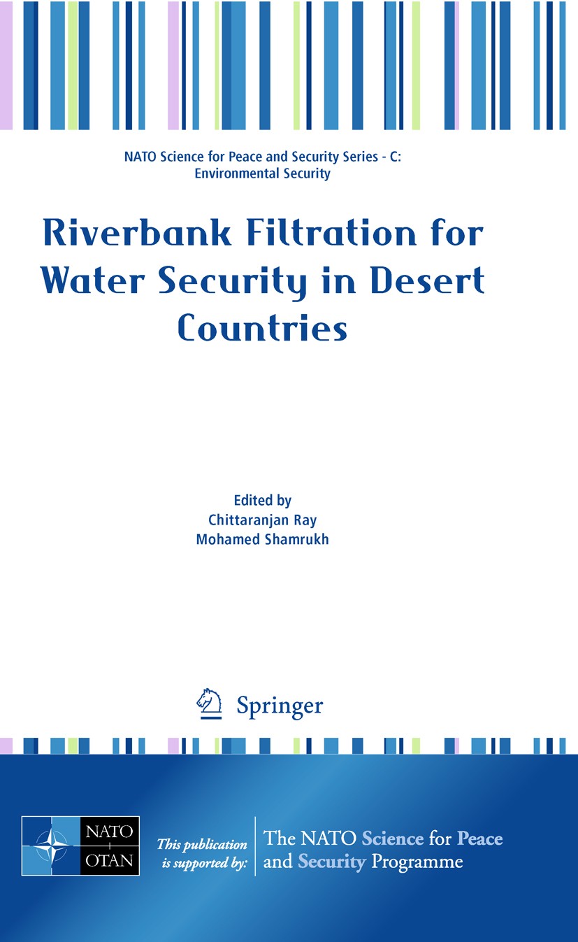 Titlebook: Riverbank Filtration for Water Security in Desert Countries; Mohamed Shamrukh Conference proceedings 2011 Springer Science+Business Media Titlebook: Riverbank Filtration for Water Security in Desert Countries; Mohamed Shamrukh Conference proceedings 2011 Springer Science+Business Media