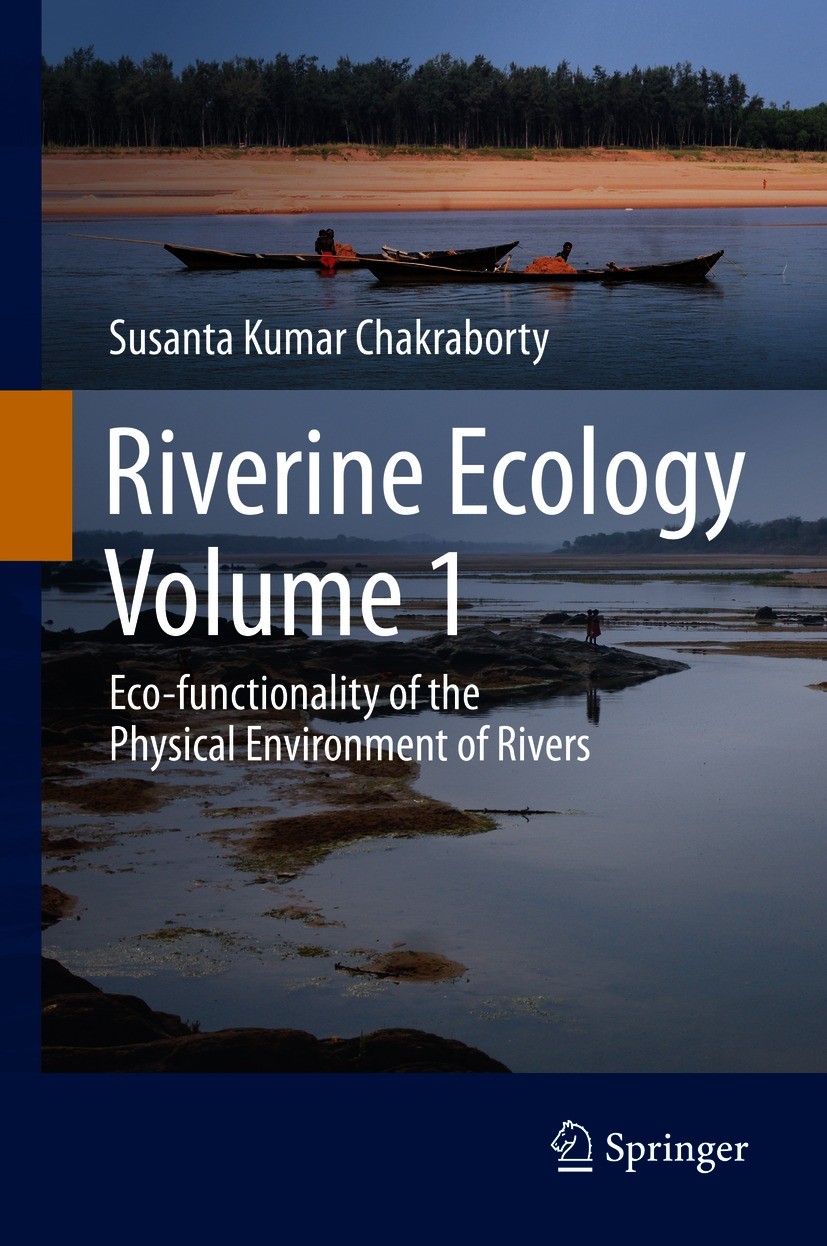 Titlebook: Riverine Ecology Volume 1; Eco-functionality of Susanta Kumar Chakraborty Book 2021 Springer Nature Switzerland AG 2021 River Ecology.Biodi Titlebook: Riverine Ecology Volume 1; Eco-functionality of Susanta Kumar Chakraborty Book 2021 Springer Nature Switzerland AG 2021 River Ecology.Biodi