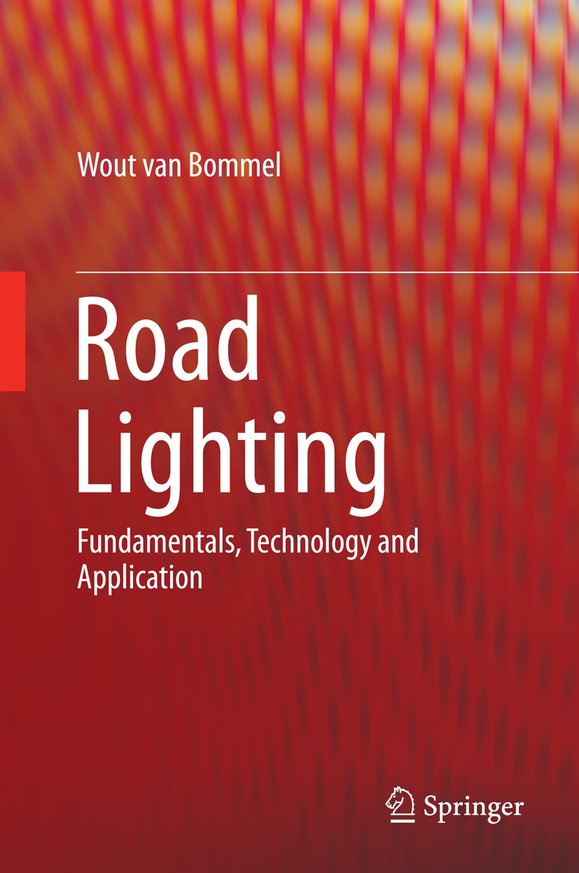 Titlebook: Road Lighting; Fundamentals, Techno Wout van Bommel Book 2015 Springer International Publishing Switzerland 2015 Human Visual Performance.I Titlebook: Road Lighting; Fundamentals, Techno Wout van Bommel Book 2015 Springer International Publishing Switzerland 2015 Human Visual Performance.I