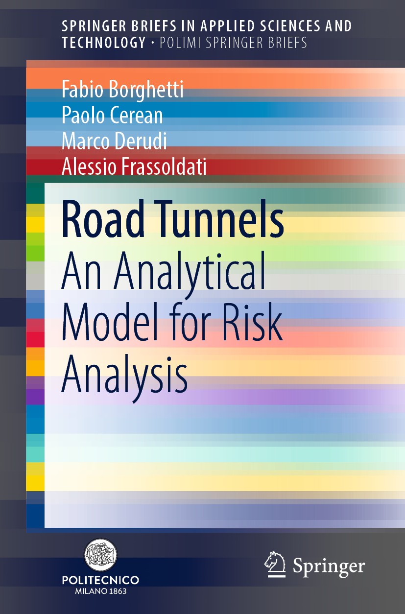 Titlebook: Road Tunnels; An Analytical Model Fabio Borghetti,Paolo Cerean,Alessio Frassoldati Book 2019 The Author(s), under exclusive licence to Spr Titlebook: Road Tunnels; An Analytical Model Fabio Borghetti,Paolo Cerean,Alessio Frassoldati Book 2019 The Author(s), under exclusive licence to Spr