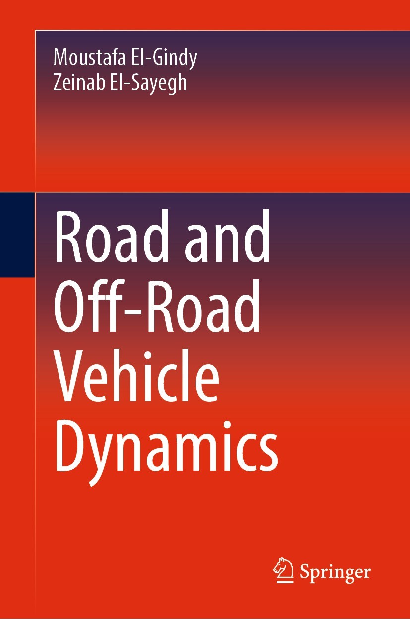 Titlebook: Road and Off-Road Vehicle Dynamics; Moustafa El-Gindy,Zeinab El-Sayegh Textbook 2023 The Editor(s) (if applicable) and The Author(s), unde Titlebook: Road and Off-Road Vehicle Dynamics; Moustafa El-Gindy,Zeinab El-Sayegh Textbook 2023 The Editor(s) (if applicable) and The Author(s), unde