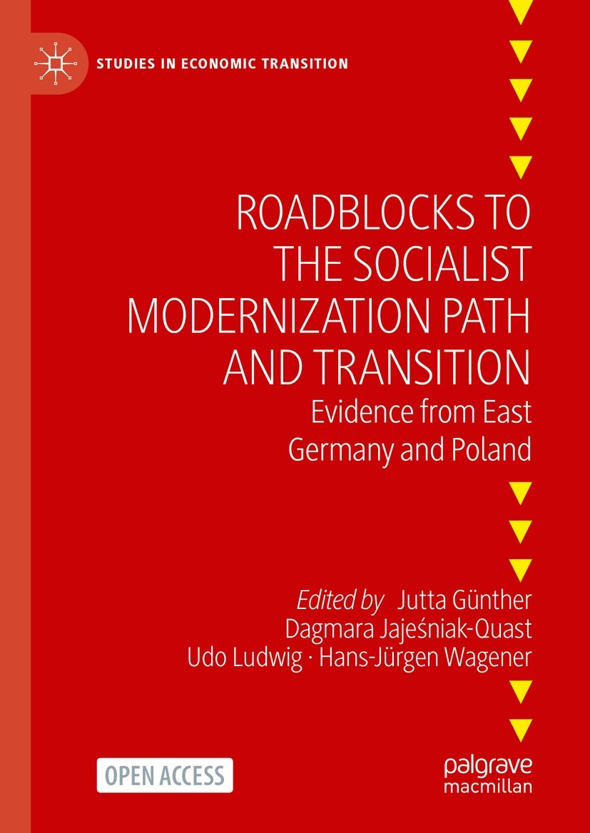 Titlebook: Roadblocks to the Socialist Modernization Path and Transition; Evidence from East G Jutta Günther,Dagmara Jajeśniak-Quast,Hans-Jürgen Book Titlebook: Roadblocks to the Socialist Modernization Path and Transition; Evidence from East G Jutta Günther,Dagmara Jajeśniak-Quast,Hans-Jürgen Book