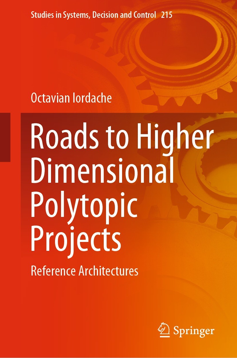 Titlebook: Roads to Higher Dimensional Polytopic Projects; Reference Architectu Octavian Iordache Book 2023 The Editor(s) (if applicable) and The Auth Titlebook: Roads to Higher Dimensional Polytopic Projects; Reference Architectu Octavian Iordache Book 2023 The Editor(s) (if applicable) and The Auth