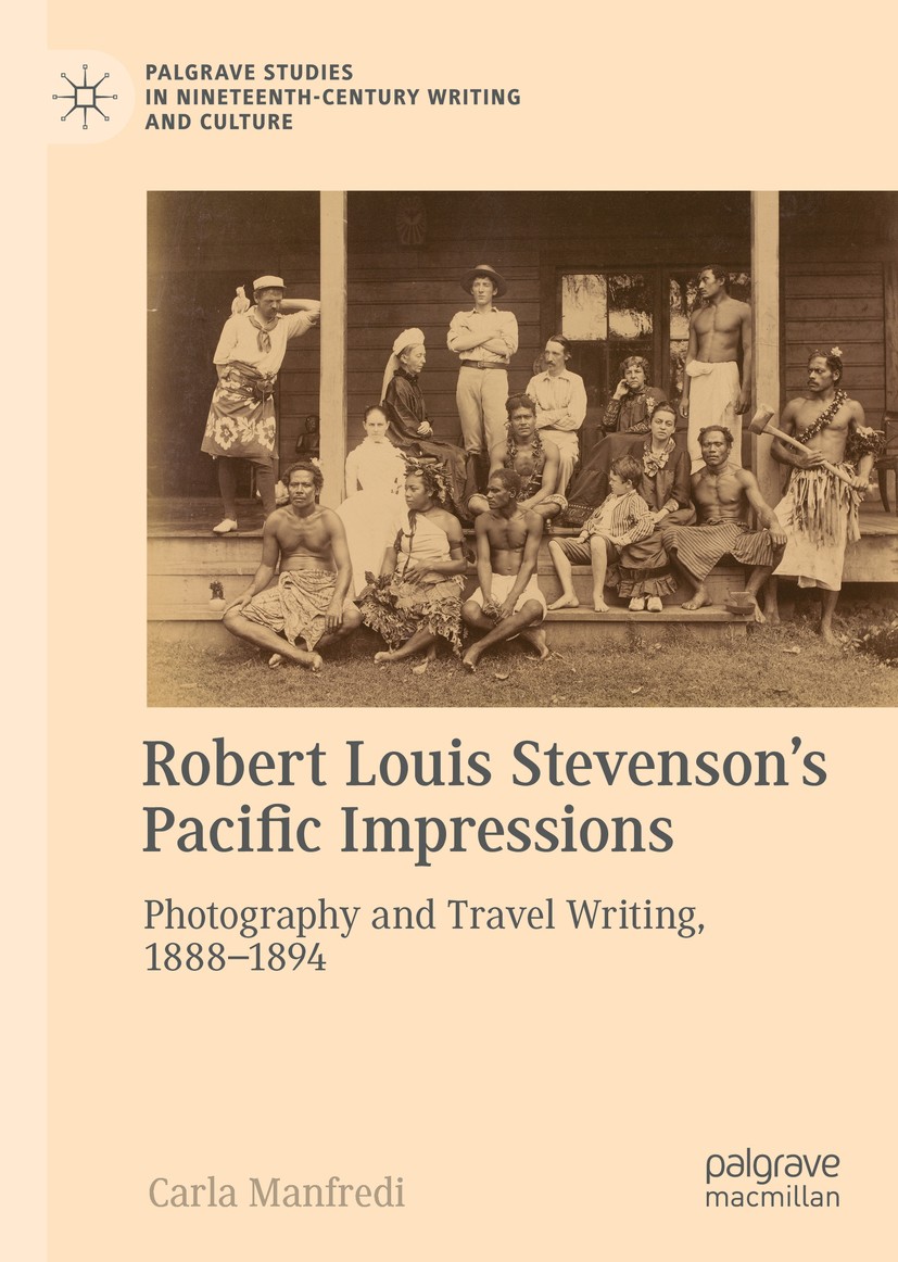 Titlebook: Robert Louis Stevenson’s Pacific Impressions; Photography and Trav Carla Manfredi Book 2018 The Editor(s) (if applicable) and The Author(s) Titlebook: Robert Louis Stevenson’s Pacific Impressions; Photography and Trav Carla Manfredi Book 2018 The Editor(s) (if applicable) and The Author(s)